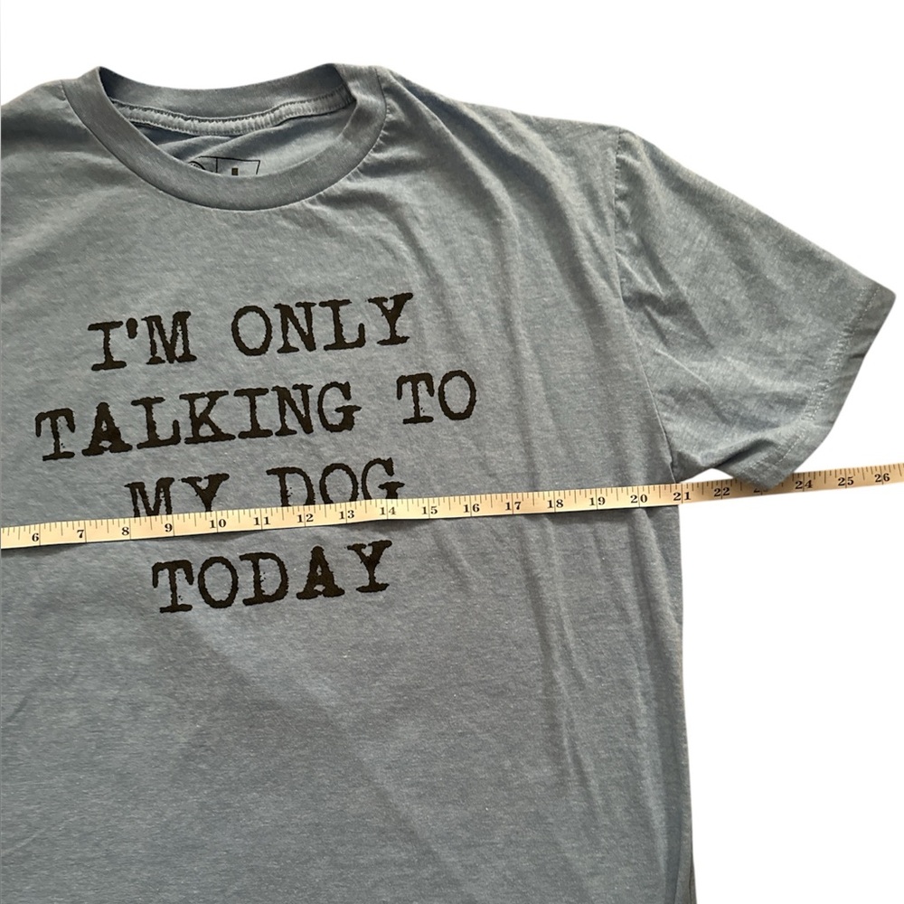 Blue Crazy Dog T-shirt with "I'm only talking to my dog today" design #doglovers - Picture 4 of 5